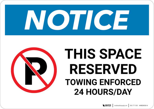Notice: No Parking - This Space Reserved - Towing Enforced 24 Hours Day Landscape