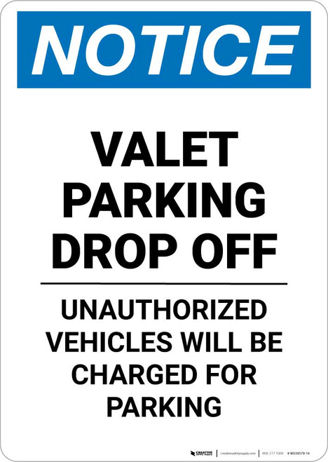 Notice: Valet Parking Drop Off - Unauthorized Vehicles Will be Charged Portrait