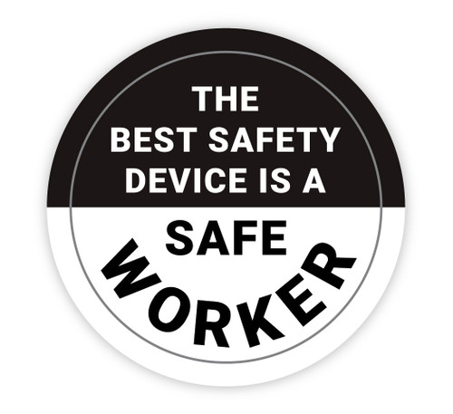 The Best Safety Device is a Safe Worker - Hard Hat Sticker