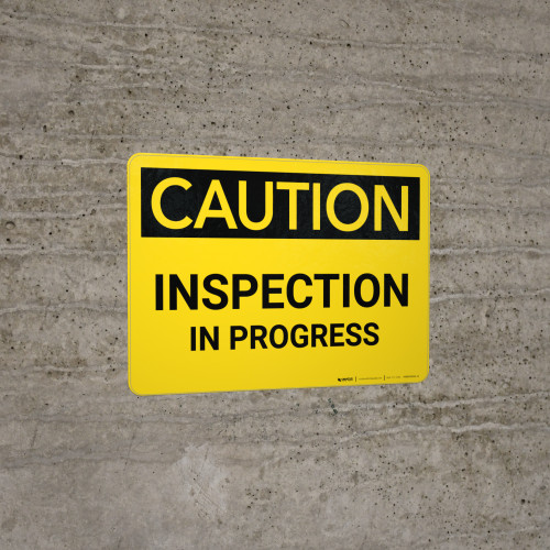 Caution: Inspection in Progress Landscape - Wall Sign | Creative Safety ...