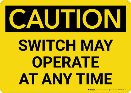 Caution: Switch May Operate At Any Time Landscape - Wall Sign