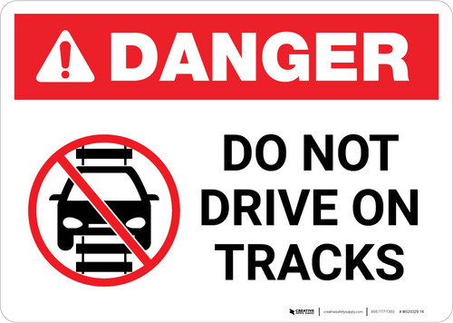Danger: Do Not Drive on Tracks Light Rail ANSI Landscape - Wall Sign