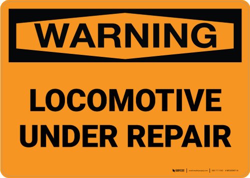 Warning: Locomotive Under Repair Landscape - Wall Sign