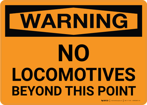 Warning: No Locomotives Beyond This Point Landscape - Wall Sign