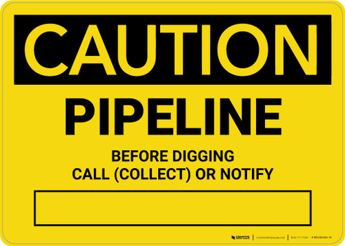Caution: Pipeline - Before Digging Call Collect or Notify Landscape