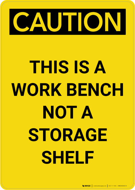 Caution: This Is A Work Bench Not A Storage Shelf Portrait