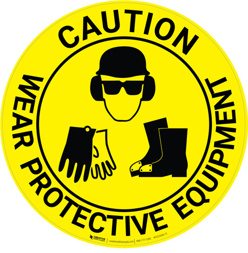 Caution: Wear Protective Equipment - Floor Sign