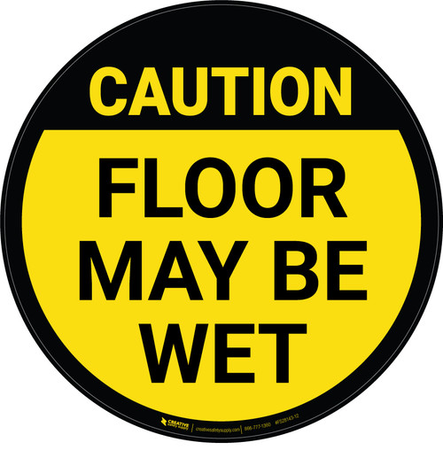 Caution: Floor May Be Wet - Floor Sign