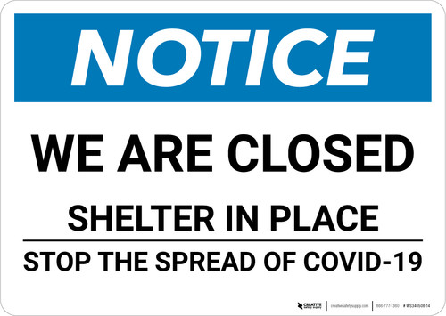 Notice: We Are Closed Shelter in Place ANSI Landscape - Wall Sign