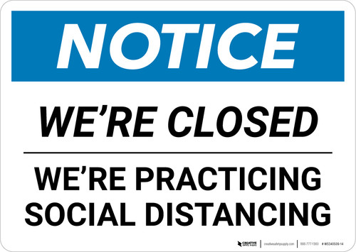 Notice: We Are Closed Practicing Social Distancing ANSI Landscape - Wall Sign
