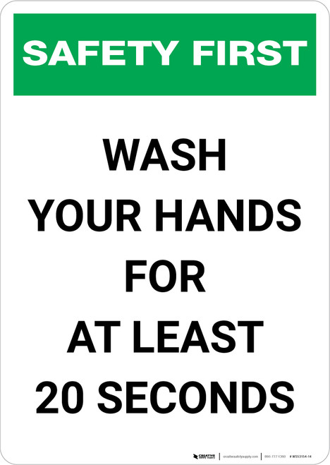 Safety First: Wash Your Hands For At Least 20 Seconds Portrait - Wall Sign
