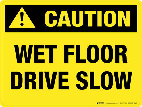 Caution: Wet Floor - Drive Slow - Wall Sign