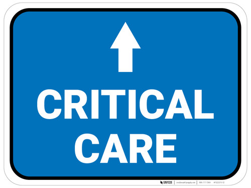 Critical Care Ahead with Arrow Rectangular - Floor Sign