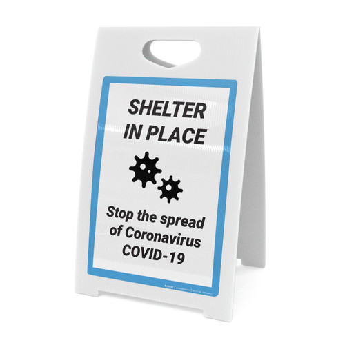 Shelter In Place Stop The Spread Of Covid-19 - A-Frame Sign