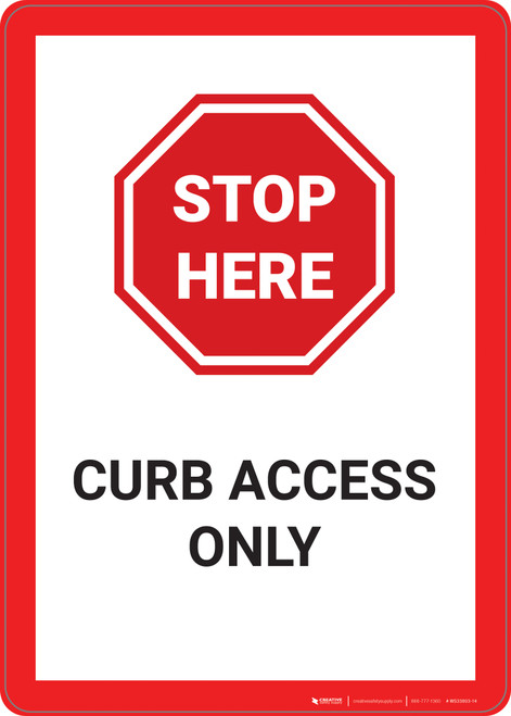 Stop Here: Curb Access Only - Wall Sign