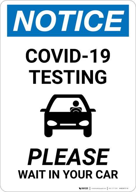 Notice: COVID-19 Testing Please Wait In Car with Icon Portrait - Wall Sign