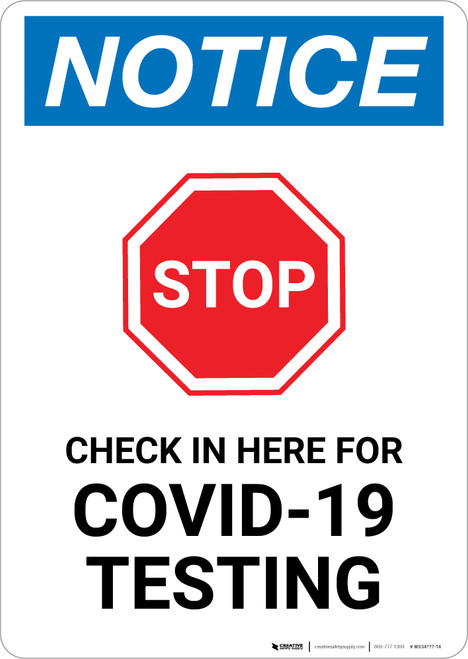 Notice: Stop Check In Here For COVID-19 Testing Portrait - Wall Sign
