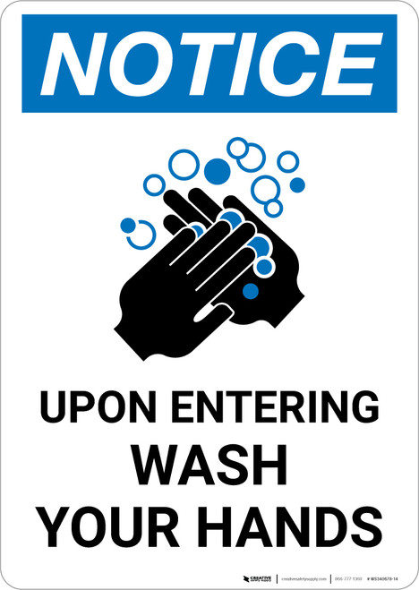 Notice: Upon Entering Wash Your Hands Portrait - Wall Sign
