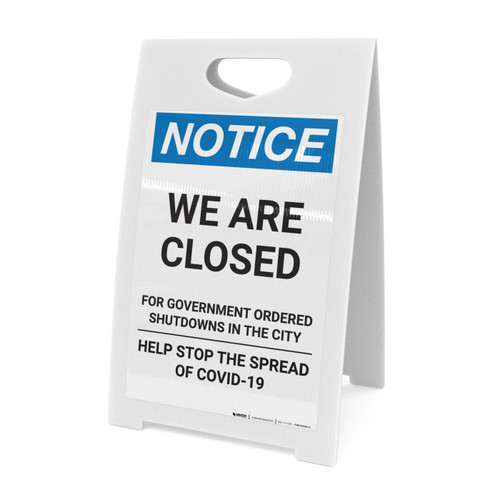Notice: We Are Closed Government Shutdowns COVID-19 ANSI Portrait - A-Frame Sign