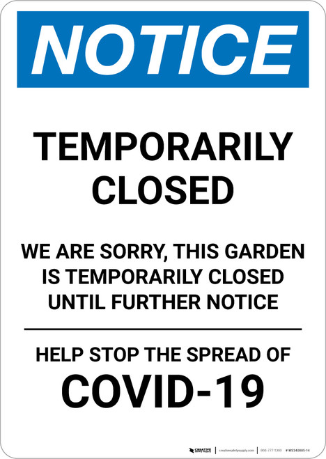 Notice: Temporarily Closed - Garden Closed Until Further Notice Portrait - Wall Sign