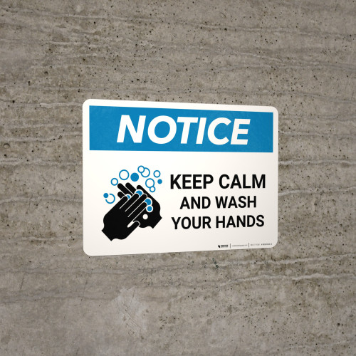 Notice: Keep Calm And Wash Your Hands Landscape - Wall Sign | Creative ...
