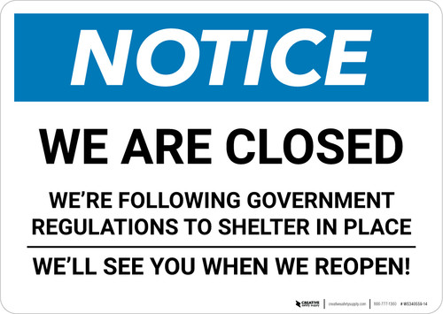 Notice: We Are Closed - We Are Following Government Regulations Landscape - Wall Sign