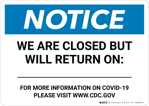Notice: We Are Closed But Will Return On - For More Information Landscape - Wall Sign