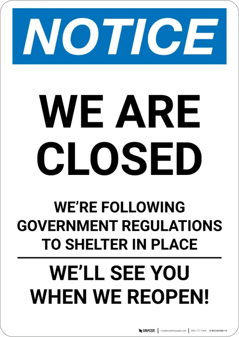 Notice: We Are Closed - We're Following Government Regulations Portrait - Wall Sign