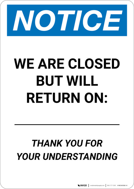 Notice: We Are Closed But Will Return On Date - Thank You for Understanding Portrait - Wall Sign