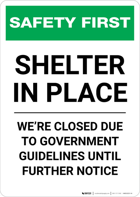 Safety First: Shelter In Place - We Are Closed Due To Government Guidelines Portrait - Wall Sign
