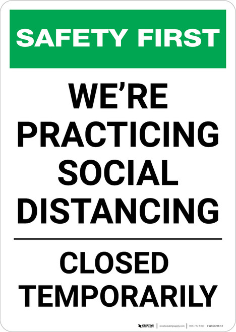 Safety First: We Are Practicing Social Distancing - Closed Temporarily Portrait - Wall Sign
