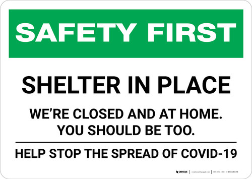 Safety First: Shelter In Place - We Are Closed and At Home Landscape - Wall Sign