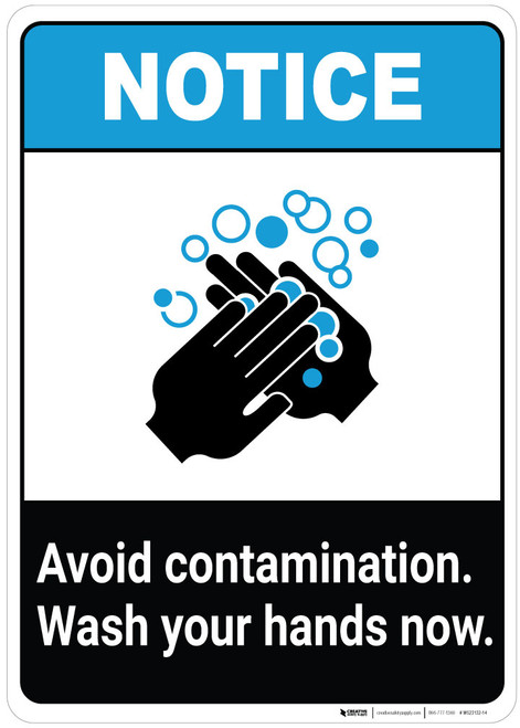 Notice: Avoid Contamination - Wash Your Hands Now ANSI Portrait - Wall Sign