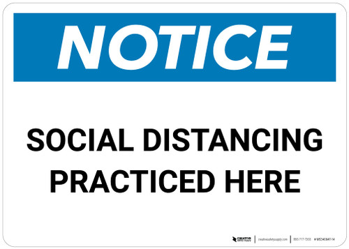Notice: Social Distancing Practiced Here Landscape - Wall Sign
