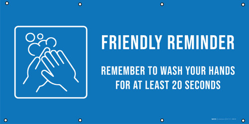 Friendly Reminder - Remember To Wash Your Hands for 20 Secs - Banner