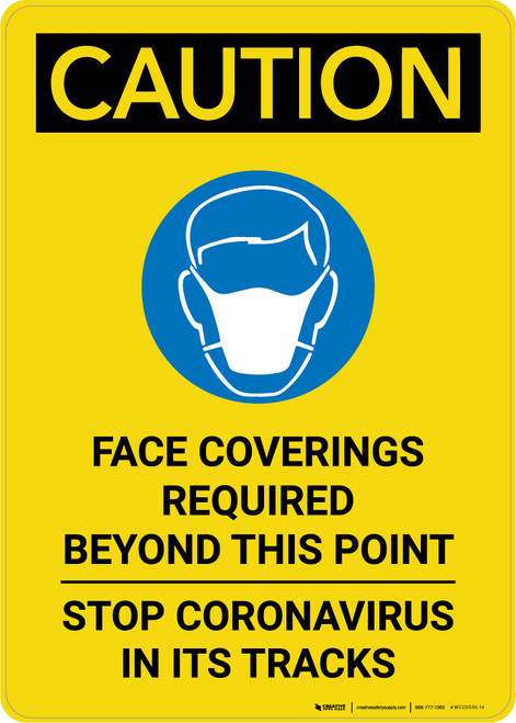 Caution: Face Coverings Required Beyond This Point Stop Coronavirus with Icon Portrait - Wall Sign