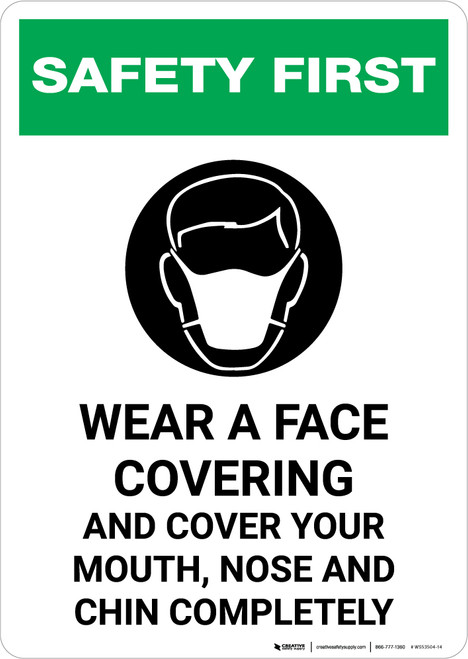 Safety First: Wear A Face Covering Cover Mouth, Nose Chin Completely with Icon Portrait - Wall Sign