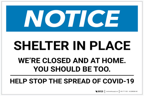 Notice: Shelter in Place We are Closed at Home ANSI Landscape - Label
