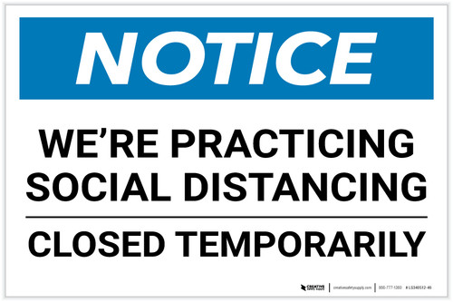 Notice: We're Social Distancing Closed Temporarily ANSI Landscape - Label