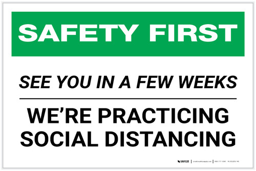 Safety First: See You In A Few Weeks! We Are Practicing Social Distancing Landscape - Label