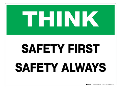 Think - Safety First, Safety Always - Wall Sign