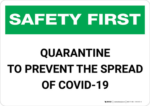 Safety First: Quarantine to Prevent the Spread of COVID-19 Landscape - Wall Sign