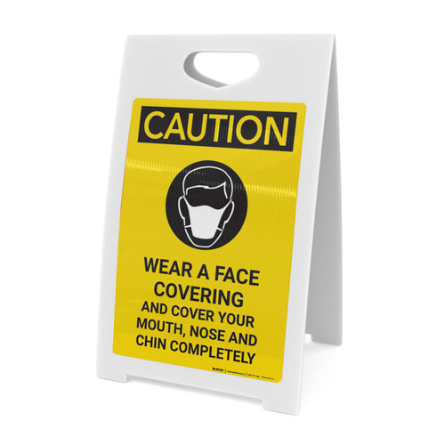 Caution: Wear A Face Covering Cover Mouth, Nose Chin Completely with Icon Portrait - A-Frame Sign