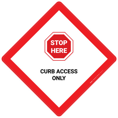 Stop Here: Curb Access Only - Placard Sign