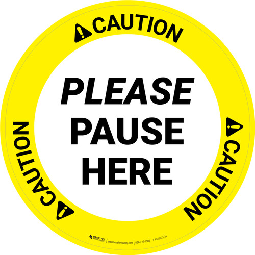 Caution Please Pause Here Circular - Floor Sign