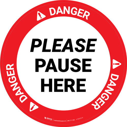 Danger Please Pause Here Circular - Floor Sign