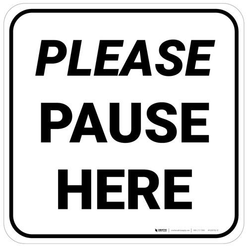 Please Pause Here Square - Floor Sign