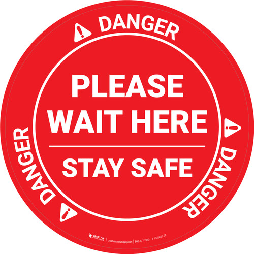 Danger: Please Wait Here Stay Safe OSHA Circular - Floor Sign