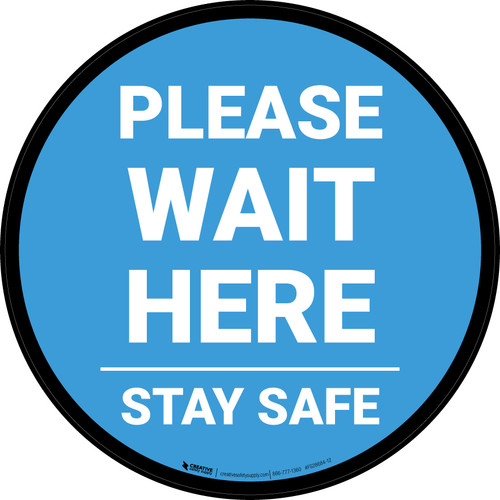 Please Wait Here Stay Safe Blue Circular - Floor Sign