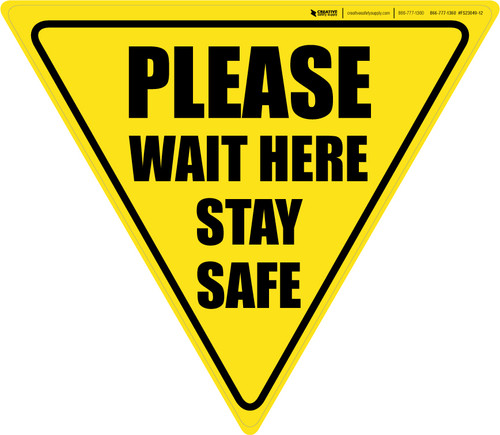 Please Wait Here Stay Safe Yield - Floor Sign